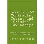 Keys to 75% Contracts, Torts, and Criminal Law Essays by Ezi Ogidi Law Books; Cornerstone Law Books, 9781502893123