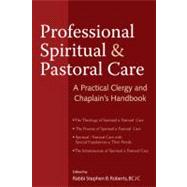 Professional Spiritual & Pastoral Care by Roberts, Stephen B., 9781594733123