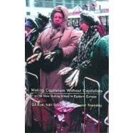 Making Capitalism Without Capitalists The New Ruling Elites in Eastern Europe by Eyal, Gil; Szelenyi, Ivan; Townsley, Eleanor R., 9781859843123