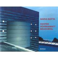 Mario Botta : Centre Drrenmatt Neuchatel by Erismann, Peter, 9783764363123