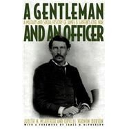 A Gentleman and an Officer A Military and Social History of James B. Griffin's Civil War by McArthur, Judith N.; Burton, Orville Vernon; McPherson, James M., 9780195093124