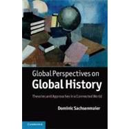 Global Perspectives on Global History: Theories and Approaches in a Connected World by Dominic Sachsenmaier, 9780521173124