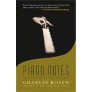 Piano Notes The World of the Pianist by Rosen, Charles, 9780743243124