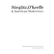Stieglitz, O'Keeffe & American Modernism by Kornhauser, Elizabeth Mankin; Ellis, Amy; Lyons, Maura; Sutton, Peter C., 9780918333124