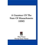 A Gazetteer of the State of Massachusetts by Nason, Elias; Varney, George Jones, 9781120263124