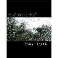 Poems from Depression and Grief by Heath, Tony P., 9781503183124