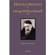Printed Writings by George W. Russell (AE) : A Bibliography by Denson, Alan, 9781597313124