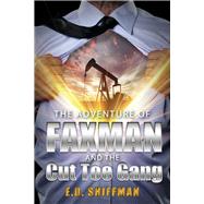 The Adventure of Faxman and the Cut Toe Gang by Shiffman, E.D., 9781667843124