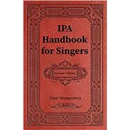 IPA Handbook for Singers by Montgomery, Cheri, 9781733863124