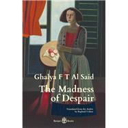 The Madness of Despair by Cohen, Raphael; Al Said, Ghalya F T, 9781913043124