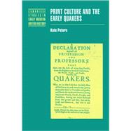 Print Culture and the Early Quakers by Kate Peters, 9780521093125