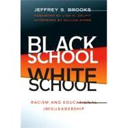 Black School White School by Brooks, Jeffrey S.; Delpit, Lisa D.; Ayers, William (AFT), 9780807753125