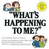 What's Happening To Me? The Classic Illustrated Children's Book on Puberty by Mayle, Peter, 9780818403125