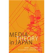 Media Theory in Japan by Steinberg, Marc; Zahlten, Alexander, 9780822363125
