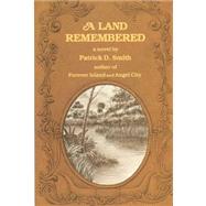 A Land Remembered by Smith, Patrick D.,, 9780910923125