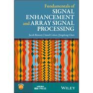 Fundamentals of Signal Enhancement and Array Signal Processing by Benesty, Jacob; Cohen, Israel; Chen, Jingdong, 9781119293125