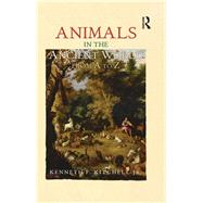 Animals in the Ancient World from A to Z by Kitchell, Jr.; Kenneth F., 9781138243125