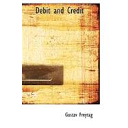 Debit and Credit : Translated from the German of Gustav Freytag by Freytag, Gustav, 9781434633125