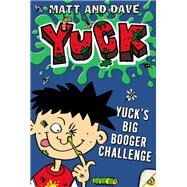 Yuck's Big Booger Challenge by Matt and Dave; Baines, Nigel, 9781442483125