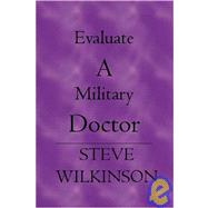 Evaluate A Military Doctor by Wilkinson, Steve, 9781594573125