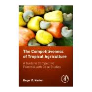 The Competitiveness of Tropical Agriculture by Norton, Roger D., 9780128053126