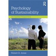 Psychology of Sustainability: An Applied Perspective by Jones; Robert G., 9780415843126
