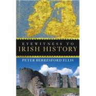 Eyewitness to Irish History by Ellis, Peter Berresford, 9780470053126