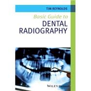 Basic Guide to Dental Radiography by Reynolds, Tim, 9780470673126