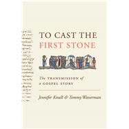 To Cast the First Stone by Knust, Jennifer; Wasserman, Tommy, 9780691203126