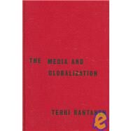 The Media and Globalization by Terhi Rantanen, 9780761973126