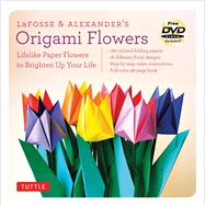 LaFosse & Alexander's Origami Flowers by LaFosse, Michael G.; Alexander, Richard L., 9780804843126
