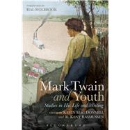 Mark Twain and Youth Studies in His Life and Writings by Donnell, Kevin Mac; Rasmussen, Kent, 9781474223126