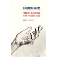 Governing Habits by Raikhel, Eugene, 9781501703126