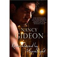 Remembered by Moonlight by Gideon, Nancy, 9781502793126