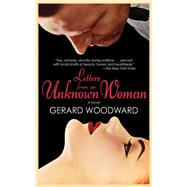 LETTERS FROM UNKNOWN WOMAN CL by WOODWARD,GERARD, 9781611453126