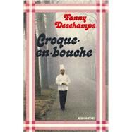 Croque-en-bouche by Fanny Deschamps, 9782226003126