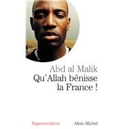Qu'Allah bnisse la France ! by Abd Al Malik, 9782226173126