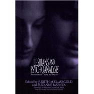 Lesbians and Psychoanalysis Revolutions in Theory and Practice by Glassgold, Judith M.; Iasenza, Suzanne, 9780743213127