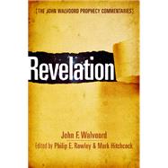 Revelation by Walvoord, John F.; Rawley, Philip E.; Hitchcock, Mark, 9780802473127