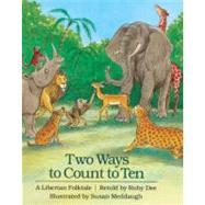 Two Ways to Count to Ten : A Liberian Folktale by Dee, Ruby, 9780833543127