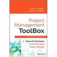 Project Management ToolBox Tools and Techniques for the Practicing Project Manager by Martinelli, Russ J.; Milosevic, Dragan Z., 9781118973127