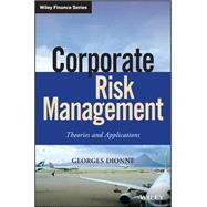 Corporate Risk Management Theories and Applications by Dionne, Georges, 9781119583127