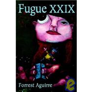 Fugue Xxix by Aguirre, Forrest, 9781933293127