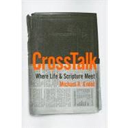 CrossTalk : Where Life and Scripture Meet by Emlet, Michael R., 9781935273127