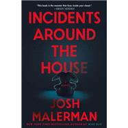 Incidents Around the House A Novel by Malerman, Josh, 9780593723128