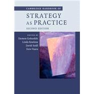 Cambridge Handbook of Strategy As Practice by Golsorkhi, Damon; Rouleau, Linda; Seidl, David; Vaara, Eero, 9781107073128
