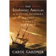 The Involuntary American by Gardner, Carol, 9781594163128