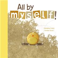 All by Myself! by Collet, Graldine; Saudo, Coralie, 9781926973128