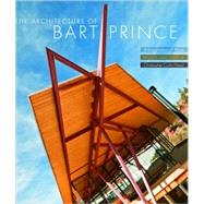 The Architecture of Bart Prince A Pragmatics of Place by Mead, Christopher Curtis, 9780393733129