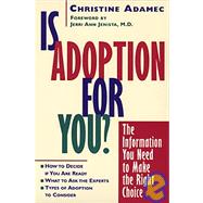 Is Adoption for You : The Information You Need to Make the Right Choice by Adamec, Christine, 9780471183129